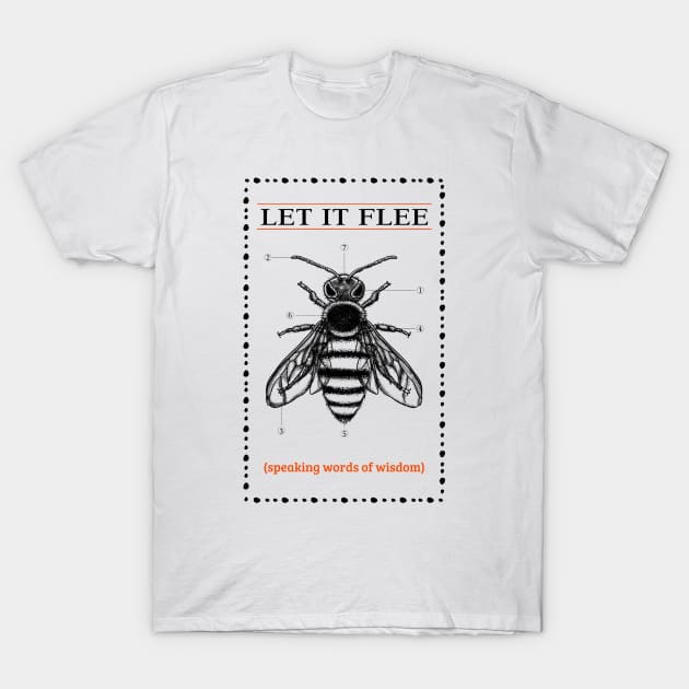 LET IT FLEE T-Shirt by The Favorita